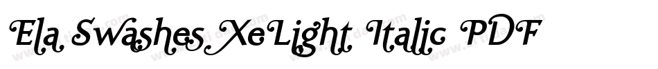 Ela Swashes XeLight Italic PDF字体转换